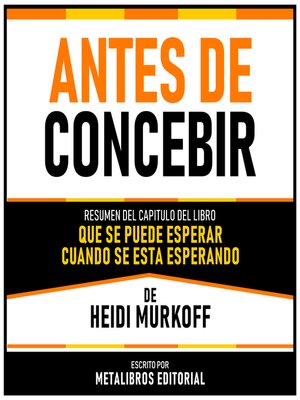 cover image of Antes De Concebir--Resumen Del Capitulo Del Libro Que Se Puede Esperar Cuando Se Esta Esperando De Heidi Murkoff